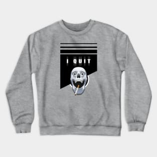 Quit smoking Crewneck Sweatshirt